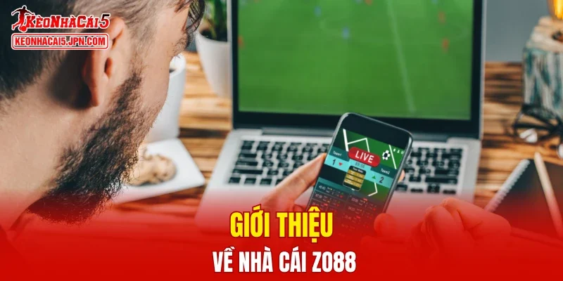 Giới thiệu về nhà cái ZO88