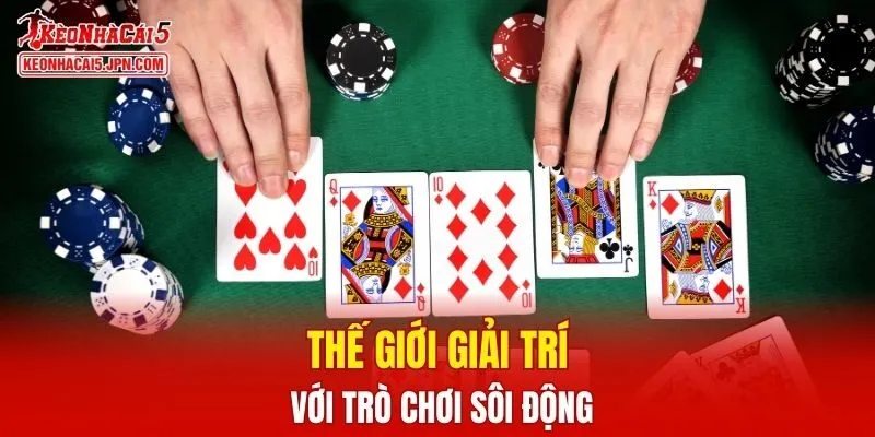 Thế giới giải trí với trò chơi sôi động