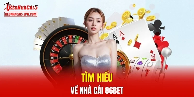 Tìm hiểu về nhà cái 86BET