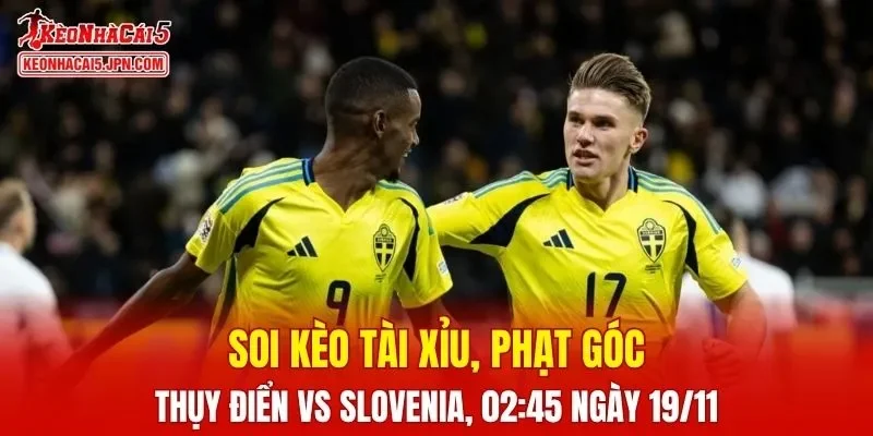 Cuộc so tài giữa Thụy Điển và Slovenia đang gây được nhiều chú ý từ người hâm mộ