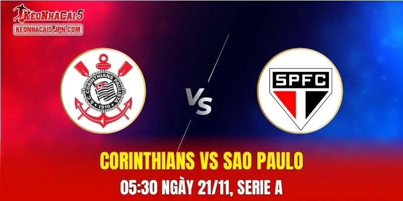 Nhận Định, Soi Kèo Corinthians vs Sao Paulo, 05h30 ngày 21/11