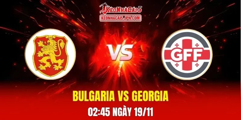Soi Kèo Tài Xỉu, Phạt Góc Trận Bulgaria Vs Georgia, 02h45 Ngày 19/11