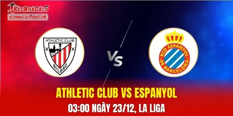 Nhận Định, Soi Kèo Athletic Club vs Espanyol, 03h00 Ngày 23/12