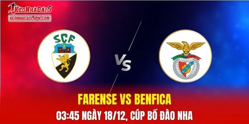 Nhận Định, Soi Kèo Farense vs Benfica, 03h45 Ngày 18/12