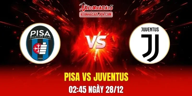 Soi Kèo Tài Xỉu, Phạt Góc Trận Pisa Vs Juventus, 02h45 Ngày 28/12