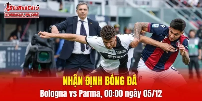 Trận đối đầu giữa Bologna vs Parma hứa hẹn sẽ vô cùng hấp dẫn