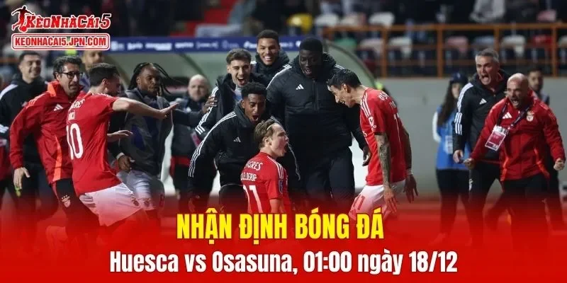 Trận đối đầu giữa Huesca vs Osasuna hứa hẹn mang tới những phút giây đầy kịch tính