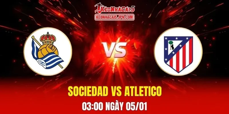 Soi Kèo Tài Xỉu, Phạt Góc Trận Sociedad Vs Atletico Madrid, 03h00 Ngày 05/01